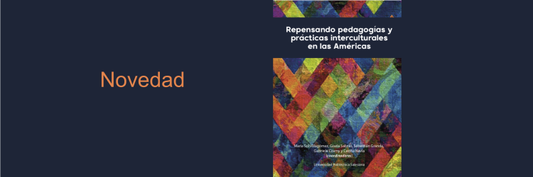 Novedad. Libro repensando pedagogías y prácticas interculturales en las Américas